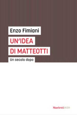 Un'idea di Matteotti. Un secolo dopo Enzo Fimiani