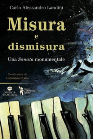 Misura e dismisura. Una sonata monumentale CARLO ALESSANDRO LANDINI