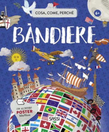 Bandiere. Cosa, come, perché. Ediz. a colori. Con Poster Valentina Bonaguro