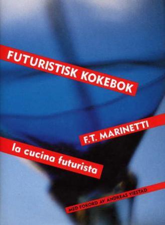 Futuristisk kokebok - Bok av F.T. Marinetti - Hardback