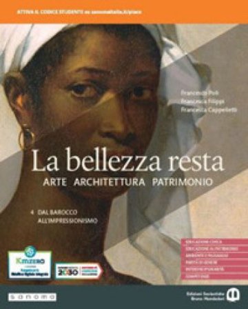 La bellezza resta. Per i Licei e gli Ist. magistrali. Con e-book. Con espansione online. Vol. 4: Dal Barocco all'Impressionismo Francesco Poli
