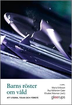 Barns röster om våld : att lyssna, tolka och förstå
