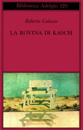 La rovina di Kasch Roberto Calasso