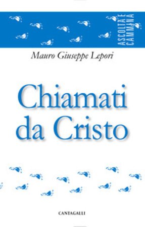 Chiamati da Cristo Mauro Giuseppe Lepori