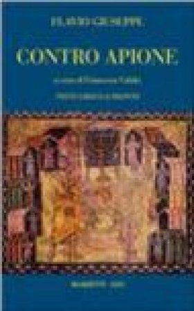 Contro Apione. Testo greco a fronte. Ediz. bilingue Giuseppe Flavio