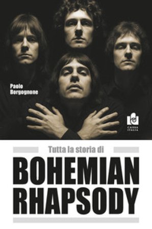 Tutta la storia di Bohemian rhapsody Paolo Borgognone