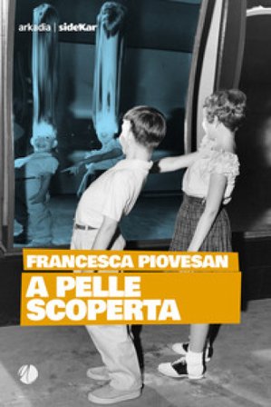 A pelle scoperta Francesca Piovesan