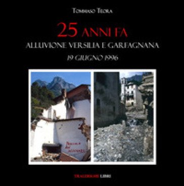 25 anni fa. Alluvione Versilia e Garfagnana. 19 giugno 1996 Tommaso Teora