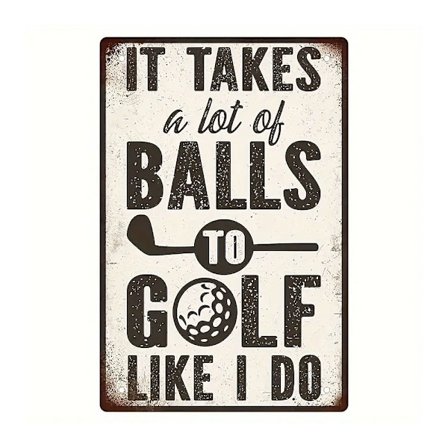 Metallskylt med golftema - It takes a lot of balls to golf...