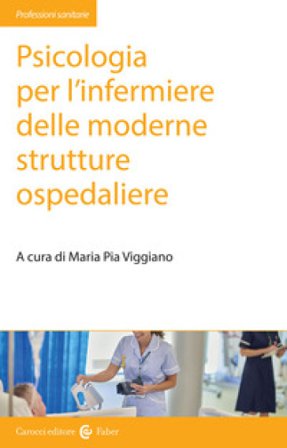 Psicologia per l'infermiere delle moderne strutture ospedaliere