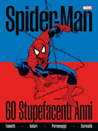 Spider-Man. 60 stupefacenti anni. Ediz. a colori Fabio Licari
