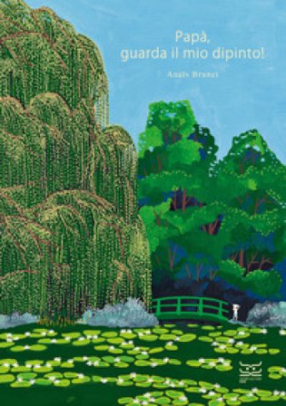 Papà guarda... il mio dipinto. Ediz. a colori Anaïs Brunet