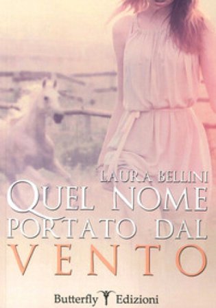 Quel nome portato dal vento Laura Bellini