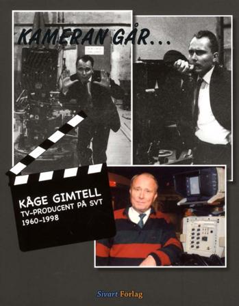 Kameran går... - Bok av Kåge Gimtell & Claes-Allan Lundin - Inbunden