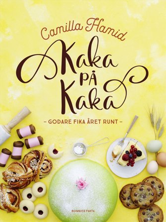 Kaka på kaka : Godare fika året runt, ISBN: 9789178876235