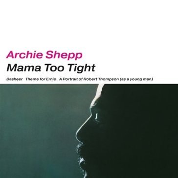 Mama too tight Archie Shepp