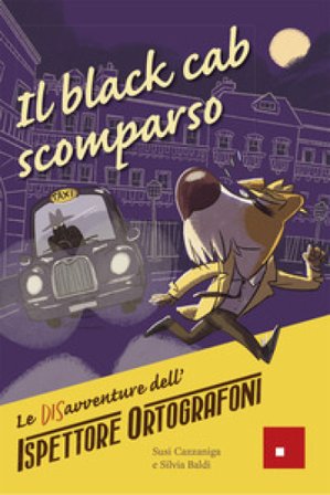 Il black cab scomparso. Le DISavventure dell'Ispettore Ortografoni Susi Cazzaniga