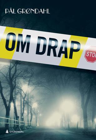 Om drap - Bok av Pål Grøndahl - Paperback