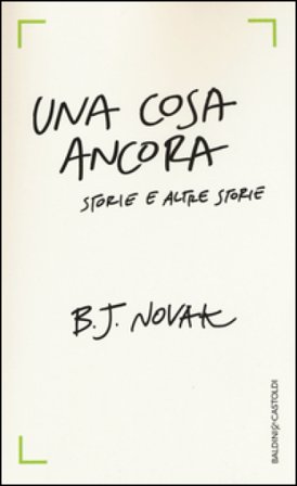 Una cosa ancora. Storie e altre storie B. J. Novak