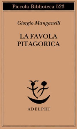 La favola pitagorica. Luoghi italiani Giorgio Manganelli