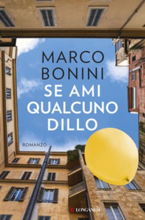 Se ami qualcuno dillo Marco Bonini