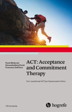 ACT: Acceptance and Commitment Therapy Paolo Moderato