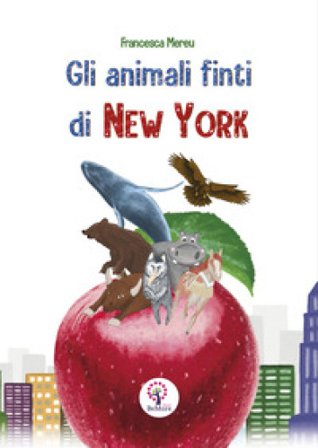 Gli animali finti di New York Francesca Mereu