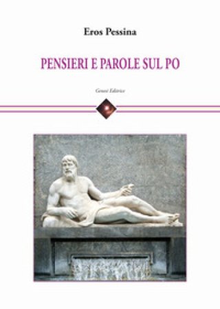 Pensieri e parole sul Po Eros Pessina