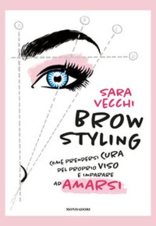 Brow styling. Come prendersi cura del proprio viso e imparare ad amarsi Sara Vecchi