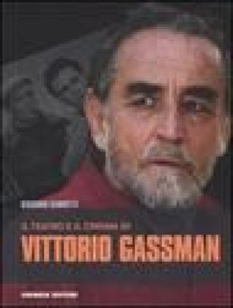 Il teatro e il cinema di Vittorio Gassman Giacomo Gambetti
