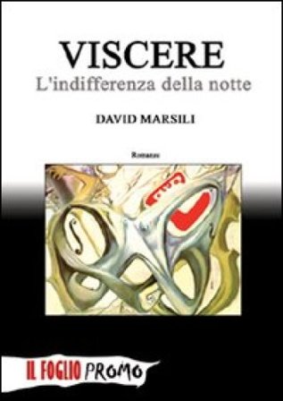 Viscere. L'indifferenza della notte David Marsili