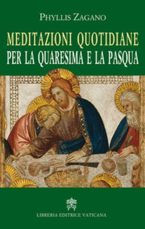 Meditazioni quotidiane per la quaresima e la Pasqua Phyllis Zagano