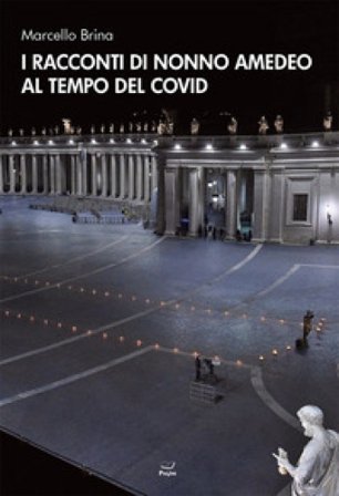 I racconti di nonno Amedeo al tempo del covid Marcello Brina