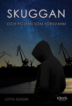 Skuggan och pojken som försvann - Bok av Lotta Sundin - Inbunden