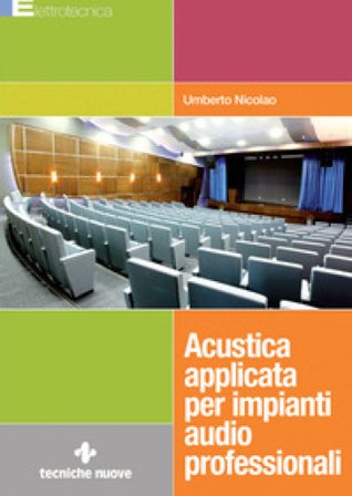 Acustica applicata per impianti audio professionali Umberto Nicolao