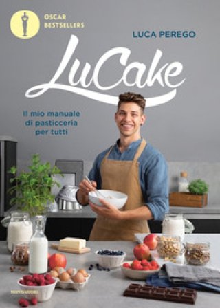LuCake. Il mio manuale di pasticceria per tutti Luca Perego