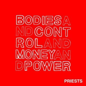 Bodies and control and money PRIESTS