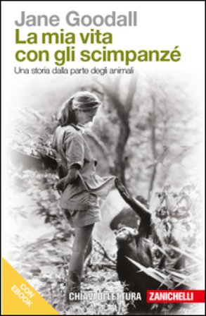 La mia vita con gli scimpanzé. Una storia dalla parte degli animali. Con e-book Jane Goodall