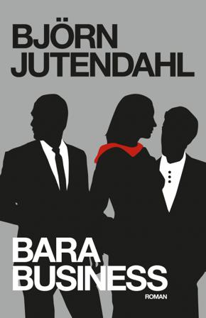 Bara business - Bok av Björn Jutendahl - Danskt band