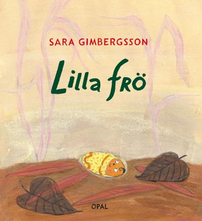 Lilla frö - Bok av Sara Gimbergsson - Inbunden