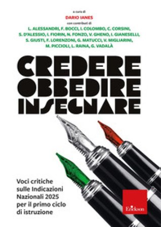 Credere obbedire insegnare. Voci critiche sulle Indicazioni Nazionali 2025 per il primo ciclo di istruzione