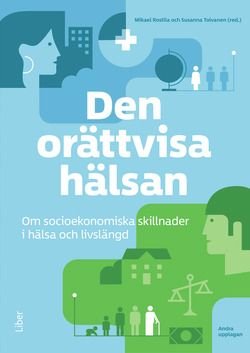 Den orättvisa hälsan - Om socioekonomiska skillnader i hälsa och livslängd