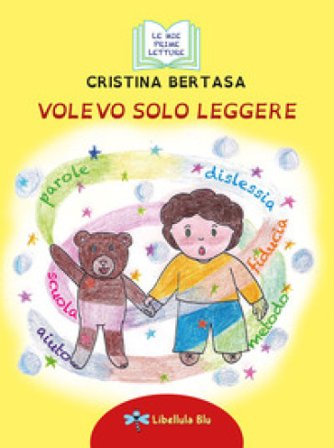 Volevo solo leggere. Ediz. illustrata Cristina Bertasa