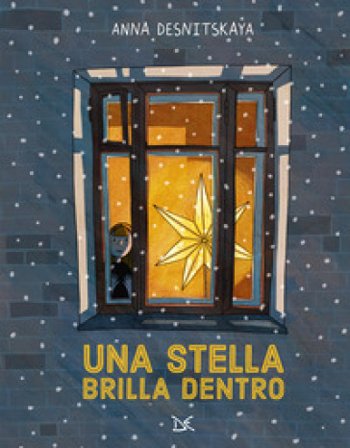 Una stella brilla dentro. Ediz. a colori Anna Desnitskaya