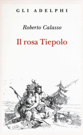 Il rosa Tiepolo Roberto Calasso