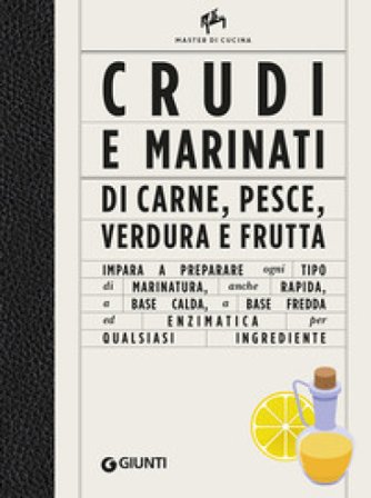 Crudi e marinati di carne, pesce, verdura e frutta. Ediz. a colori Alberto Citterio