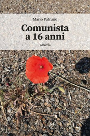 Comunista a 16 anni Mario Patruno