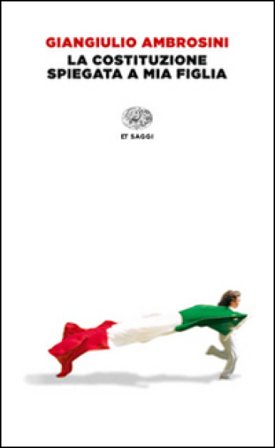 La Costituzione spiegata a mia figlia Giangiulio Ambrosini