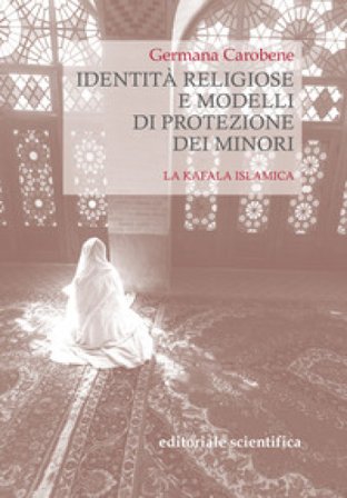 Identità religiose e modelli di protezione dei minori. La kafala islamica Germana Carobene