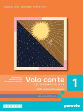 Volo con te. Per le Scuole superiori. Con e-book. Con espansione online. Vol. 1 Alessandra Terrile